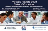The New Probate Court Rules of Procedure Probate Court Rules of... · The New Probate Court Rules of Procedure ... File copy of proposed trust File written explanation of benefits
