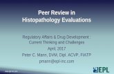 Peer Review in Histopathology Evaluations · Reasons for Pathology Peer Review Ensure data meets requirements of regulatory agencies Increase accuracy of data Increase confidence
