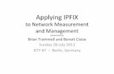 Applying(IPFIX - Internet Engineering Task Force · Whatis(IPFIX?(• “IP(Flow(Informaon( eXport” • aunidirecTonal( protocol(for(dataexport;(• a dataformat providing(eﬃcientrecordLlevel(selfL