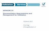 SESSION 14 Documentation Requirements and Management for ... 14_Frits_Vogt... · Validation Services SESSION 14 Documentation Requirements and Management for Validation 30 March 2017