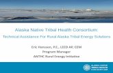 Alaska Native Tribal Health Consortium - energy.gov · Alaska Native Tribal Health Consortium: ... funded and implemented after TA • Submit a proposal (in year 3) to the ANTHC Board