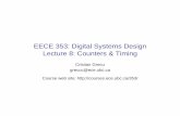 EECE 353: Digital Systems Design Lecture 8: Counters & …courses.ece.ubc.ca/353/summer08/slides/ss8.pdf · EECE 353: Digital Systems Design Lecture 8: Counters & Timing ... - Counters