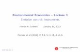 Environmental Economics { Lecture 3 Emission control ... · Environmental Economics { Lecture 3 Emission control: Instruments Florian K. Diekert January 31, 2013 Perman et al ...