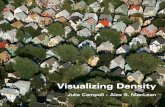 Visualizing Density - Lincoln Institute of Land Policy · Visualizing Density ... For many Americans density is associated with ugliness, ... sity, it is time we redeem the word and