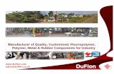 Manufacturer of Quality, Customised, Fluoropolymer ... · Manufacturer of Quality, Customised, Fluoropolymer, Polymer, Metal & Rubber Components for Industry Version 1.0 sales@duflon.co.uk