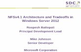 NFSv4.1 Architecture and Tradeoffs in Windows Server … · NFSv4.1 Architecture and Tradeoffs in Windows Server 2012 Roopesh Battepati Principal Development Lead . Mike Johnson .