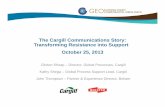 The Cargill Communications Story: Transforming … · The Cargill Communications Story: Transforming Resistance into Support October 25, 2013. Cargill Background • Established in