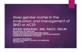 Does gender matter in the evaluation and management of .../media/Non-Clinical/Files-PDFs-Excel-MS-Word-etc... · Does gender matter in the evaluation and management of SIHD or ACS?