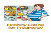Healthy Eating for Pregnancy - .Healthy Eating for Pregnancy . ... 2 Why healthy eating is important