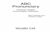 ABC Pronunciary - e4thai.com · Note: In the International Phonetic Alphabet, the hard c (k) sound is pronounced: k consonant. 15 ... business or school work. dog (dog) A dog is a