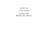 MATH 304 Linear Algebra Lecture 34: Review for Test 2.yvorobet/MATH304-2011C/Lect3-12web.pdf · MATH 304 Linear Algebra Lecture 34: Review for Test 2. Topics for Test 2 Coordinates