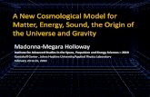 A New Cosmological Model for Matter, Energy, Sound, the ...noe-theory.com/wp-content/uploads/2017/06/New-Model-draft-final.pdf · A New Cosmological Model for Matter, Energy, Sound,