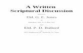 A Written Scriptural Discussion - International College of ...icotb.org/resources/Jones_BallardDebate.pdf · A Written Scriptural Discussion Between ... when I have a convenient season,