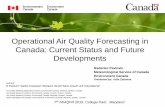 Operational Air Quality Forecasting in Canada: Current ... · Operational Air Quality Forecasting in Canada: Current Status and Future Developments ... Quebec, Canada. 4. Data Assimilation