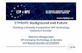 ETP4HPC Background and Future · Data Storage Solutions HDD Capital Equipment Solutions ~ 50% of w/w disk drives are produced utilizing Xyratex Technology* Largest supplier of Disk