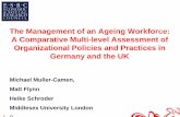 The Management of an Ageing Workforce: A Comparative … · particular have an impact on Human Resource Management ... •Recognition of emerging business case for age ... Broadening