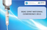 BSAC OPAT NATIONAL 2013 National Conference ... - … · BSAC OPAT NATIONAL 2013 National Conference CONFERENCE 2013 . SESSION ONE: ... –97.6% meeting content ... (as % of S. aureus)