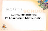 Curriculum Briefing P6 Foundation Mathematicshaiggirls.moe.edu.sg/qql/slot/u240/Our Partners/Parents... · Booklet on Instructions for PSLE ... Non-weighted Assessments Weighted Assessments