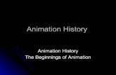 The Beginnings of Animation Animation   · The Beginnings of Animation Animation History