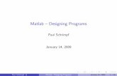 Matlab -- Designing Programs - Faculty and Staff | Faculty of …faculty.arts.ubc.ca/pschrimpf/14.170/matlab/tex/matlabDesign.pdf · Paul Schrimpf Matlab – Designing Programs January