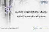 Leading Organizational Change With Emotional Intelligence · Leading Organizational Change With Emotional Intelligence ... He holds a PhD in I/O Psychology and an MBA in Finance,