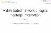 A distributed network of digital heritage information - SWIB17swib.org/swib17/slides/meijers_heritage.pdf · This strategy offers a perspective on developing ... Towards sustainable