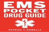 EMS Pocket Drug Guide - Amazon Web Services · EMS POCKET DRUG GUIDE EDITOR Patrick T. Gomella, MPH, NREMT-P New York Chicago San Francisco Lisbon London Madrid Mexico City Milan