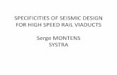 SPECIFICITIES OF SEISMIC DESIGN FOR HIGH SPEED … Earthquake/Serge Monten… · specificities of seismic design for high speed rail viaducts serge montens systra . specificities