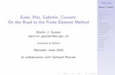Euler, Ritz, Galerkin, Courant: On the Road to the Finite ...gander/Preprints/RitzTalk.pdf · Timoshenko Bubnov Galerkin Courant Clough Summary Euler, Ritz, Galerkin, Courant: On