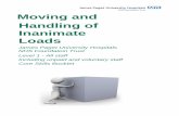 Moving and Handling of Inanimate Loads - jpaget.nhs.uk · Moving and Handling of Inanimate Loads James Paget University Hospitals NHS Foundation Trust Level 1 - All staff Including