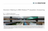 Decision Making in IBM Watson Question Answering - CIM3ontolog.cim3.net/file/work/OntologySummit2015/2015-03-19_Ontology... · © 2015 IBM Corporation Decision Making in Question