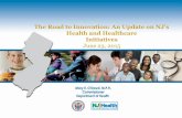 The Road to Innovation: An Update on NJ’s Health and ...Dowd_The Ro… · Payment Program (DSRIP) Receive Funding Incentives. ... Expanded Regional HIOs to statewide coverage ...