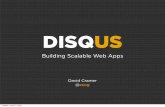 DISQUS - ep2013.europython.eu · DISQUS Building Scalable Web Apps David Cramer @zeeg Tuesday, June 21, 2011. Agenda ... • Pick a framework: Django, Flask, Pyramid