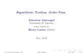 Algorithmic Trading: Order-Flow - Sebastian Jaimungalsebastian.utstat.utoronto.ca/.../uploads/2017/11/RiO-Order-Flow.pdf · Algorithmic Trading: Order-Flow Sebastian Jaimungal University