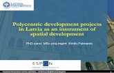 Polycentric development projects in Latvia as an ... · Territorial Governance and Co-operation – Exploring Neighbouring Regions 1 Polycentric development projects in Latvia as