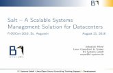 Salt–AScalableSystems … · Salt–AScalableSystems ManagementSolutionforDatacenters FrOSCon2016,St. AugustinAugust21,2016 Sebastian Meyer Linux Consultant & Trainer B1 Systems