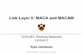 Link Layer II: MACA and MACAW€¦ · Link Layer II: MACA and MACAW COS 463: Wireless Networks Lecture5 Kyle Jamieson [Parts adapted from J.Kurose,K. Ross,D.Holmar]