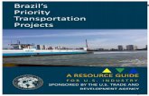 razil’s Priority Transportation Projects 1€™s Priority Transportation Projects 4 across the cities of Araras, Braganca Paulista, Campinas (Amarais), Itanhaem, Jundiai and Ubatuba.