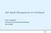 Oil Spill Response in Finland - Oil Spill Recovery Institutepws-osri.org/programs/projects/appendices/Lampela Oil Spill... · Oil Spill Response in Finland Kari Lampela Finnish Environment