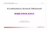 Evaluation board Manual MB39A103 - Fujitsu · Evaluation board Manual MB39A103MB39A103 Rev 2.0E December, 2001. 2/34 Fujitsu ASSP Product Power Management ... (Cscp) connected to