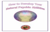 How to Develop Your Natural Psychic Abilities - …s3.amazonaws.com/AWMS-Psychic/Natural.Psychic.Abilities.pdfHow to Develop Your Natural Psychic Abilities _____ 2 Ancient Ways Mystery