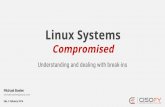 Linux Systems · Understanding and dealing with break-ins Ede, ... 21. Rootkit Hunter Detect the ... Memory dump (Volatility) Static analysis 26.