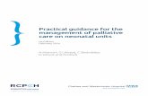 Practical guidance for the management of palliative care ... · Practical guidance for the management of palliative care on neonatal units ... renal agenesis or anencephaly