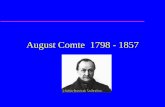 August Comte 1798 - 1857 - Rogers State felwell/Theorists/Comte/Presentation/Comte.pdf · August Comte