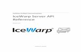 IceWarp Unified Communications IceWarp Server API Referencedl.icewarp.com/documentation/server/API/V 11 IceWarp Server API... · IceWarp Unified Communications IceWarp Server API