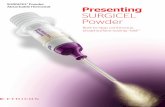 SURGICEL Absorbable Hemostat Presenting SURGICEL o Pwder · Presenting SURGICEL o Pwder. ... for this bleeding is more time consuming ... for hemostasis. Remove any excess before