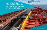 ALDARaldarint.com/stst.pdf · conducted in accordance with the latest Ship-to-Ship transfer guide for petroleum, chemicals and liquefied gases, in a consistently safe and efficient