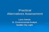 Practical Alternatives Assessment - PPRCpprc.org/wp-content/uploads/2013/10/Larry-Garcia_Seattle-City... · Practical Alternatives Assessment Larry Garcia Sr. Environmental Analyst