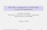 ECE 429 Introduction to VLSI Design Lecture 01 Introductionjwang/ece429-2018s/ece429-lec01.pdf · ECE 429 { Introduction to VLSI Design Lecture 01 Introduction ... I Required Textbook: