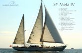 SY Meta IV - memoriesgroup.com€¦ · N-855-M 195 KW • Generator: Kohler 7 KW • Electricity: 12V / 24V / 220V • Total sail area: 317 sqm • RIB ... 4 ⋅ Cruising speed: 8